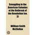 Smuggling in the American Colonies at the Outbreak of the Revolution (Volume 3); with Special Reference to the West Indies Trade