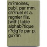 M�Moires, Publ. Par Mm. Ch�Ruel Et A. Regnier Fils. [With] Table Alphab�Tique R�Dig�E Par P. Gu�Rin door Louis De Rouvroy