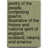 Poetry of the People, Comprising Poems Illustrative of the History and National Spirit of England, Scotland, Ireland, and America