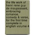 The Life Work of Henri Rene Guy de Maupassant, Embracing Romance, Comedy & Verse, for the First Time Complete in English Volume 4