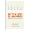 The Ten Faces of Innovation: Ideo's Strategies for Beating the Devil's Advocate & Driving Creativity Throughout Your Organization door Thomas Kelley