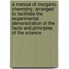 a Manual of Inorganic Chemistry, Arranged to Facilitate the Experimental Demonstration of the Facts and Principles of the Science door Charles William Eliot