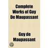 Complete Works Of Guy De Maupassant (Volume 3); Afloat, In The Sunlight, The Windering Life, The Rondoli Sister, And Short Stories door Guy de Maupassant