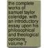 The Complete Works of Samuel Taylor Coleridge. with an Introductory Essay Upon His Philosophical and Theological Opinions Volume 7