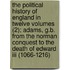 The Political History Of England In Twelve Volumes (2); Adams, G.b. From The Norman Conquest To The Death Of Edward Iii (1066-1216)