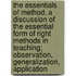 the Essentials of Method, a Discussion of the Essential Form of Right Methods in Teaching; Observation, Generalization, Application