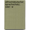 Althochdeutscher Sprachschatz; Oder: W door Hans Ferdinand Massmann