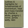 Outlines & Highlights For Fundamentals Of Momentum, Heat And Mass Transfer By Charles E. Wicks, Gregory L. Rorrer, James Welty, Isbn door Cram101 Textbook Reviews