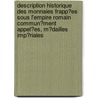 Description Historique Des Monnaies Frapp�Es Sous L'empire Romain Commun�Ment Appel�Es, M�Dailles Imp�Riales door Henry Cohen