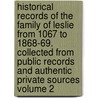 Historical Records of the Family of Leslie from 1067 to 1868-69. Collected from Public Records and Authentic Private Sources Volume 2 door Charles Joseph Leslie