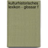 Kulturhistorisches Lexikon - Glossar f by Helmut R. Tödter