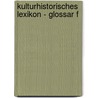 Kulturhistorisches Lexikon - Glossar f door Helmut R. Tödter