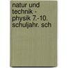Natur und Technik - Physik 7.-10. Schuljahr. Sch door Siegfried Bresler