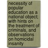 Necessity of Popular Education as a National Object; With Hints on the Treatment of Criminals, and Observations on Homicidal Insanity by James Simpson