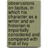 Observations on Tacitus, in Which His Character As a Writer and an Historian Is Impartially Considered and Compared with That of Livy