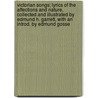 Victorian Songs; Lyrics of the Affections and Nature, Collected and Illustrated by Edmund H. Garrett, with an Introd. by Edmund Gosse door Edmund Gosse