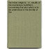 the Indian Religions : Or, Results of the Mysterious Buddhism, Concerning That Also Which Is to Be Understood in the Divinity of Fire