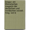 Bragur. Ein Litterarisches Magazin Der Deutschen Und Nordischen Vorzeit. Hrsg. Von B by Christian-Gottfried Böckh