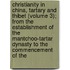 Christianity in China, Tartary and Thibet (Volume 3); From the Establishment of the Mantchoo-Tartar Dynasty to the Commencement of the