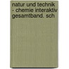 Natur und Technik - Chemie interaktiv Gesamtband. Sch door Torsten Witteck