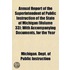 Annual Report of the Superintendent of Public Instruction of the State of Michigan; With Accompanying Documents, for the Year Volume 33