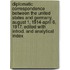 Diplomatic Correspondence Between the United States and Germany, August 1, 1914-April 6, 1917. Edited with Introd. and Analytical Index