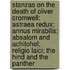 Stanzas On The Death Of Oliver Cromwell: Astraea Redux; Annus Mirabilis; Absalom And Achitohel; Religio Laici; The Hind And The Panther
