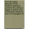The Half-Yearly Abstract Of The Medical Sciences (Volume 37); Being A Digest Of British And Continental Medicine, And Of The Progess Of door William Harcourt Ranking
