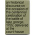 an Historical Discourse on the Occasion of the Centennial Celebration of the Battle of Lake George, 1755; Delivered at the Court-House