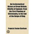 An Ecclesiastical History Of Great Britain, Chiefly Of England, From The First Planting Of Christianity, To The End Of The Reign Of King