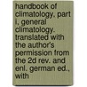 Handbook Of Climatology, Part I, General Climatology. Translated With The Author's Permission From The 2D Rev. And Enl. German Ed., With door Julius von Hann