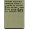 Men And Manners In Britain; Or, A Bone To Gnaw For The Trollopes, Fidlers, Etc. Being Notes From A Journal, On Sea And On Land In 1833-4 by Grant Thorburn