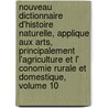 Nouveau Dictionnaire D'Histoire Naturelle, Applique Aux Arts, Principalement L'Agriculture Et L' Conomie Rurale Et Domestique, Volume 10 by Anonymous