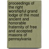 Proceedings of the Right Worshipful Grand Lodge of the Most Ancient and Honorable Fraternity of Free and Accepted Masons of Pennsylvania door Freemasons Pennsylvania Grand Lodge