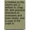 A Treatise On The Reform Act, 2 William Iv, Chap. 45; With Practical Directions To Overseers And Town-clerks, And A Copy Of The Order In door William [Russell