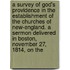 A Survey of God's Providence in the Establishment of the Churches of New-England. a Sermon Delivered in Boston, November 27, 1814, on The