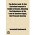 The Better Land, Or, The Christian Emigrant's Guide To Heaven, Showing The Nakedness Of The Land Of Spiritual Egypt, The Pleasant Journey