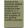 Annual Of The Universal Medical Sciences And Analytical Index (Volume 1); A Yearly Report Of The Progress Of The General Sanitary Sciences by Unknown Author