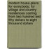 Modern House-Plans for Everybody; for Village and Country Residences Costing from Two Hundred and Fifty Dollars to Eight Thousand Dollars