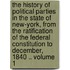 The History of Political Parties in the State of New-York, from the Ratification of the Federal Constitution to December, 1840 .. Volume 1