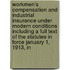 Workmen's Compensation and Industrial Insurance Under Modern Conditions Including a Full Text of the Statutes in Force January 1, 1913, In