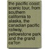 the Pacific Coast Scenic Tour, from Southern California to Alaska, the Canadian Pacific Railway, Yellowstone Park and the Grand Ca�On
