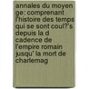 Annales Du Moyen Ge: Comprenant L'Histoire Des Temps Qui Se Sont Coul?'s Depuis La D Cadence De L'Empire Romain Jusqu' La Mort De Charlemag door Jean Marie F�Licit� Frantin