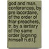 God And Man, Conferences, By Pre Lacordaire, Of The Order Of Friar-Preachers, Tr. By A Tertiary Of The Same Order [Signing Himself H.D.L.].