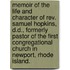 Memoir of the Life and Character of Rev. Samuel Hopkins, D.D., Formerly Pastor of the First Congregational Church in Newport, Rhode Island.