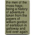 The Men of the Moss-Hags; Being a History of Adventure Taken from the Papers of William Gordon of Earlstoun in Galloway and Told Over Again