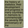 the History of Statistics; Their Development and Progress in Many Countries; in Memoirs to Commemorate the Seventy Fifth Anniversary of The door John Koren