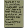 Cours de G Om Trie Analytique L'Usage Des L Ves de La Classe de Math Matiques Sp Ciales Et Des Candidats Aux Coles Du Gouvernement, Volume 1 door Mile Borel