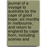 Journal of a Voyage to Australia by the Cape of Good Hope, Six Months in Melbourne, and Return to England by Cape Horn, Including Scenes And door Sinclair Thomson Duncan