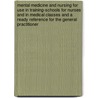 Mental Medicine and Nursing for Use in Training-Schools for Nurses and in Medical Classes and a Ready Reference for the General Practitioner door Robert Howland Chase